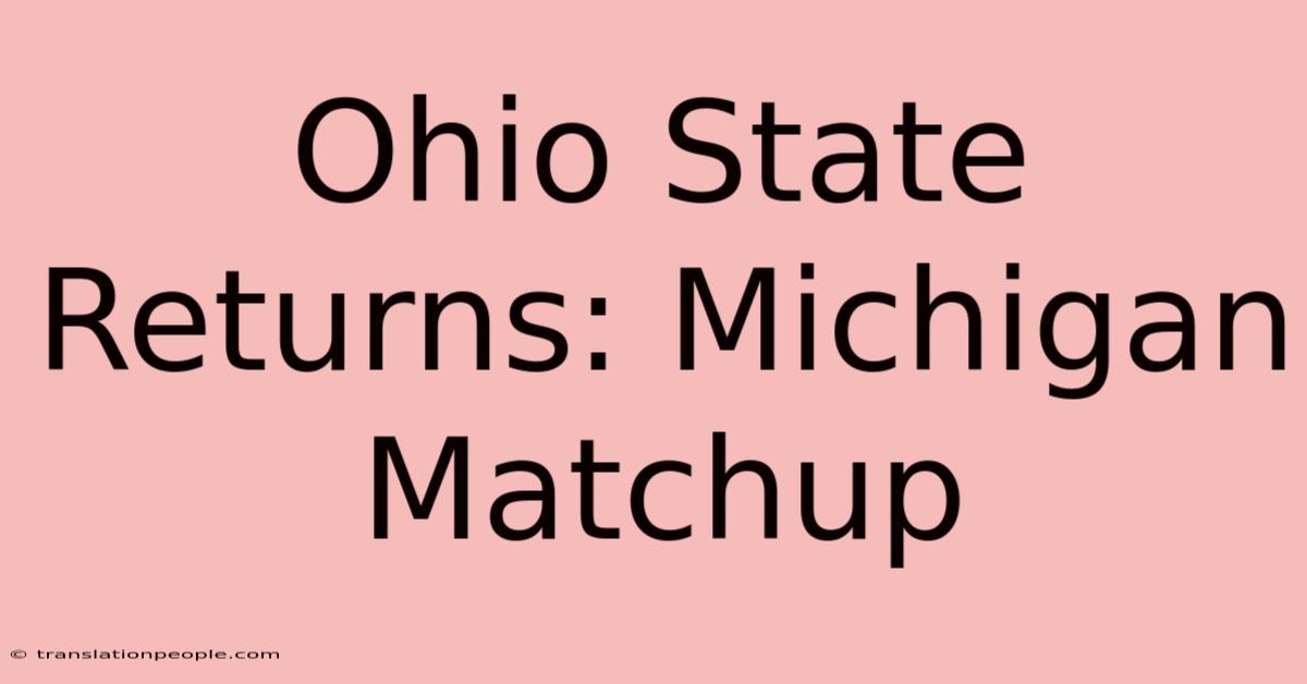 Ohio State Returns: Michigan Matchup