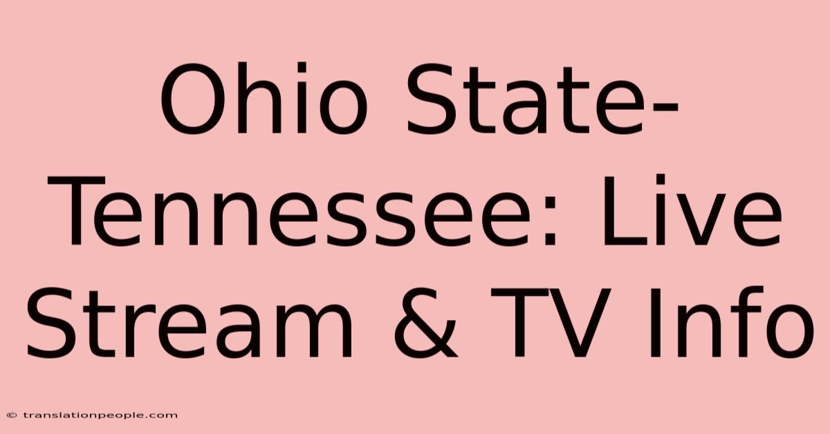 Ohio State-Tennessee: Live Stream & TV Info