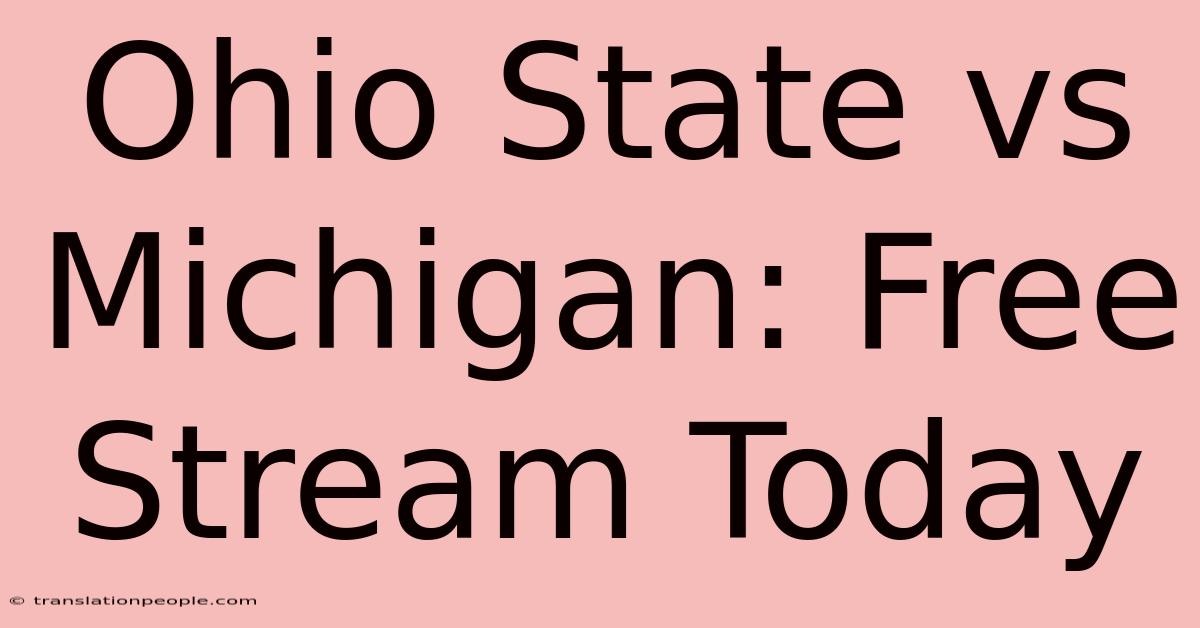 Ohio State Vs Michigan: Free Stream Today