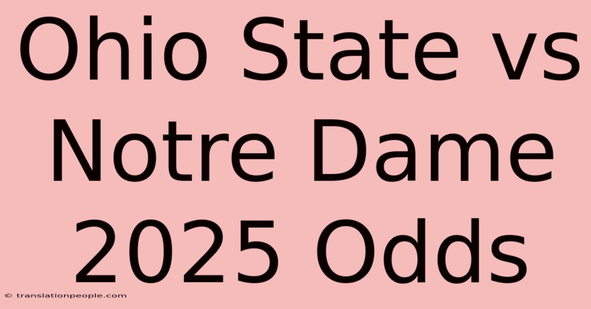 Ohio State Vs Notre Dame 2025 Odds