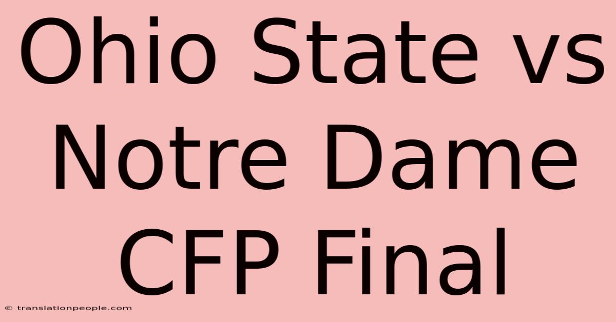 Ohio State Vs Notre Dame CFP Final