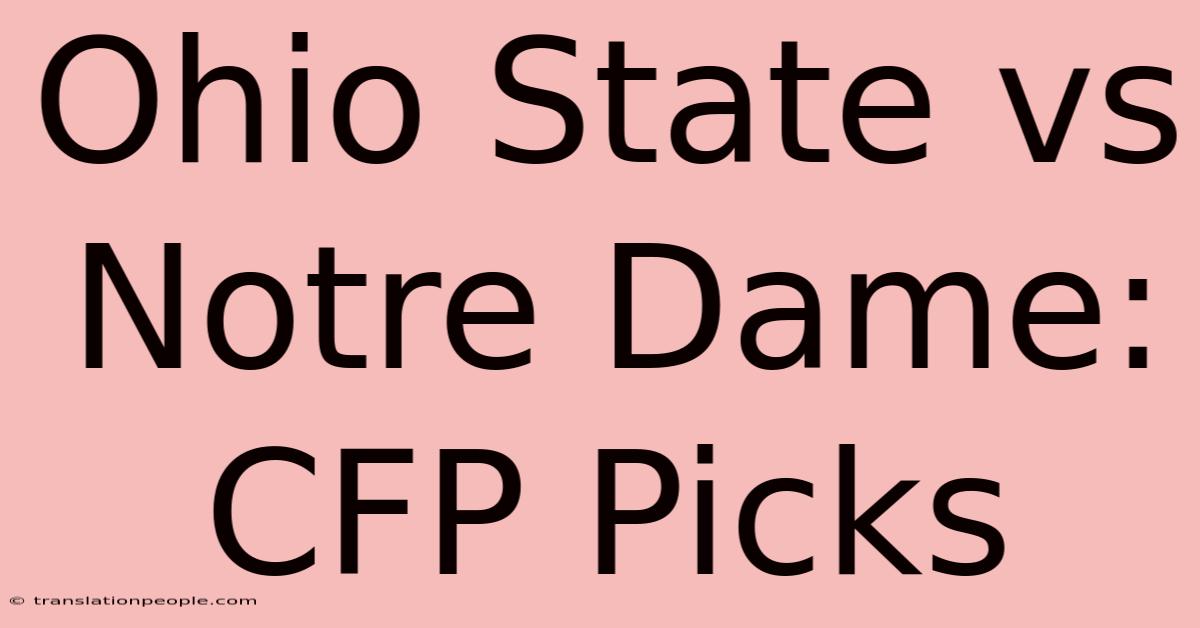 Ohio State Vs Notre Dame: CFP Picks