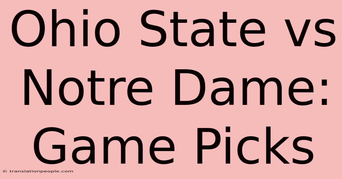 Ohio State Vs Notre Dame: Game Picks