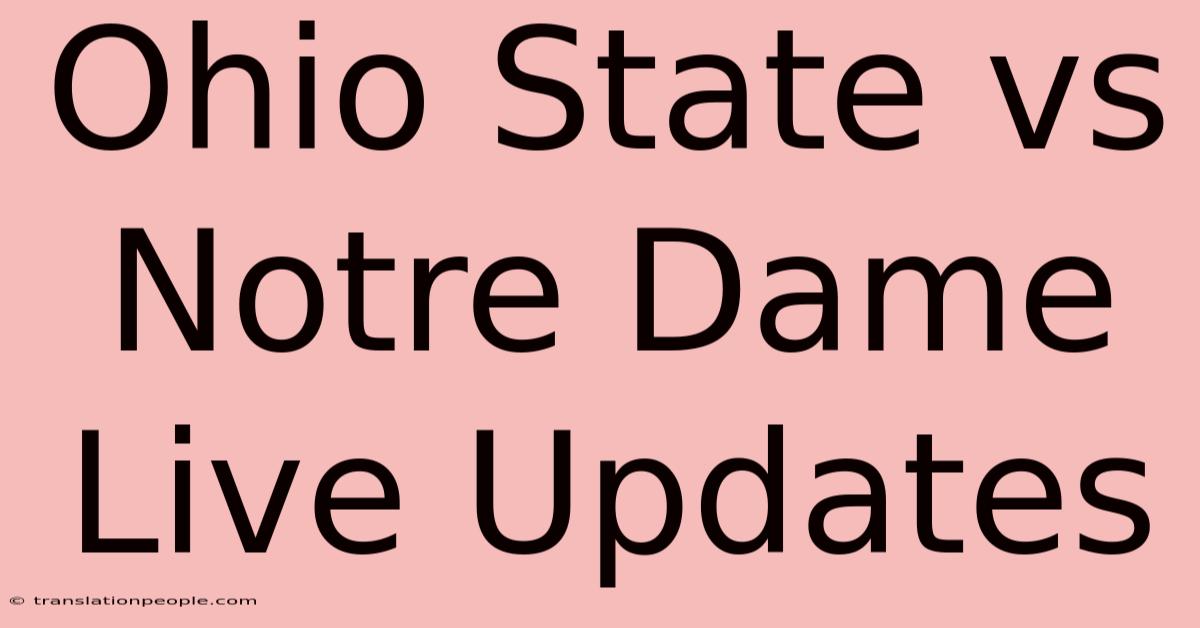 Ohio State Vs Notre Dame Live Updates