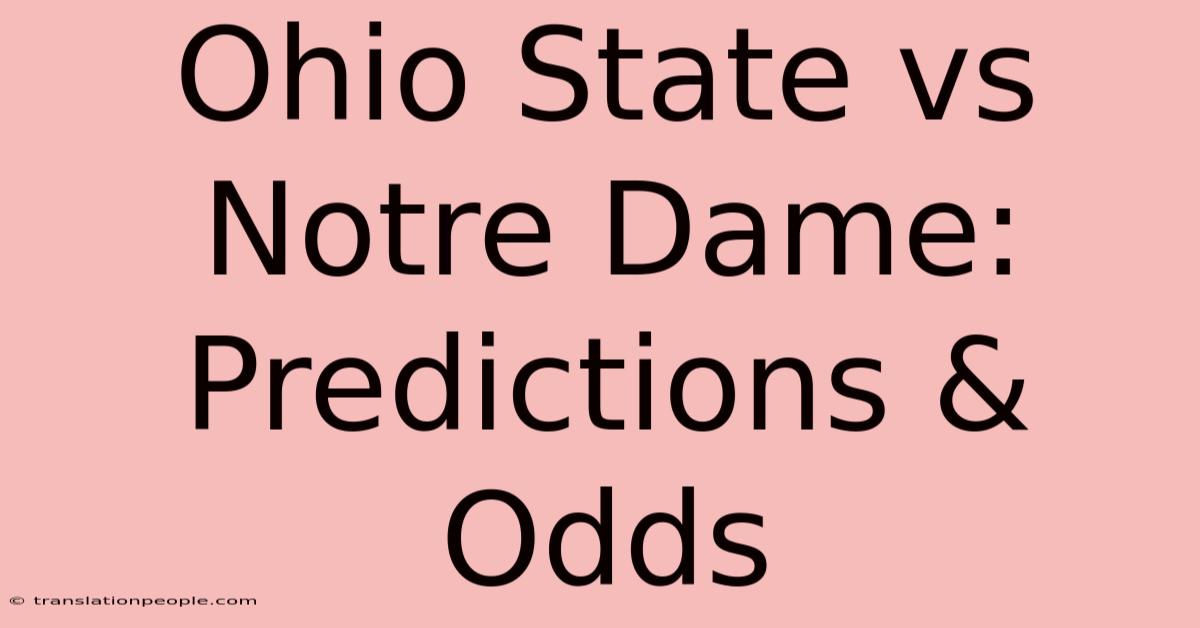 Ohio State Vs Notre Dame: Predictions & Odds