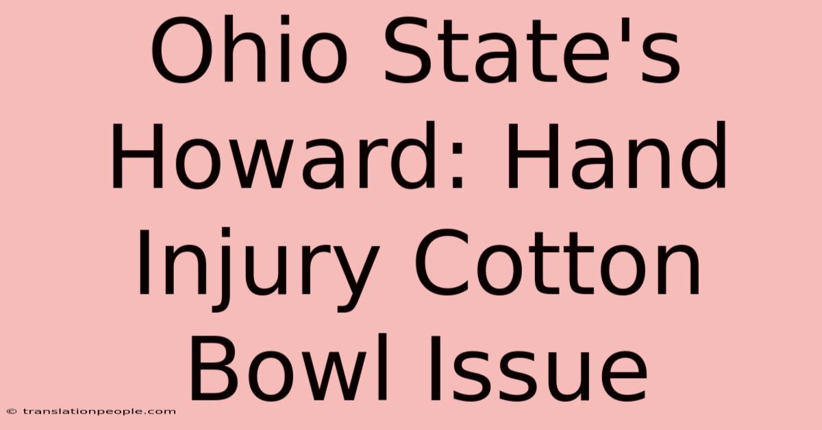 Ohio State's Howard: Hand Injury Cotton Bowl Issue