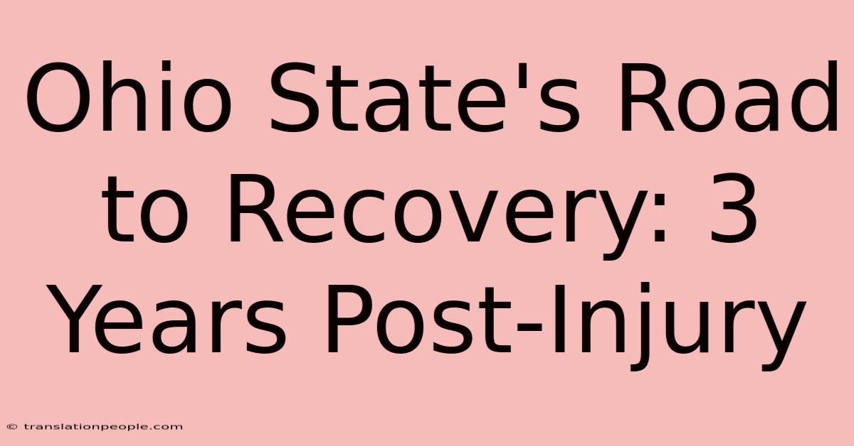 Ohio State's Road To Recovery: 3 Years Post-Injury