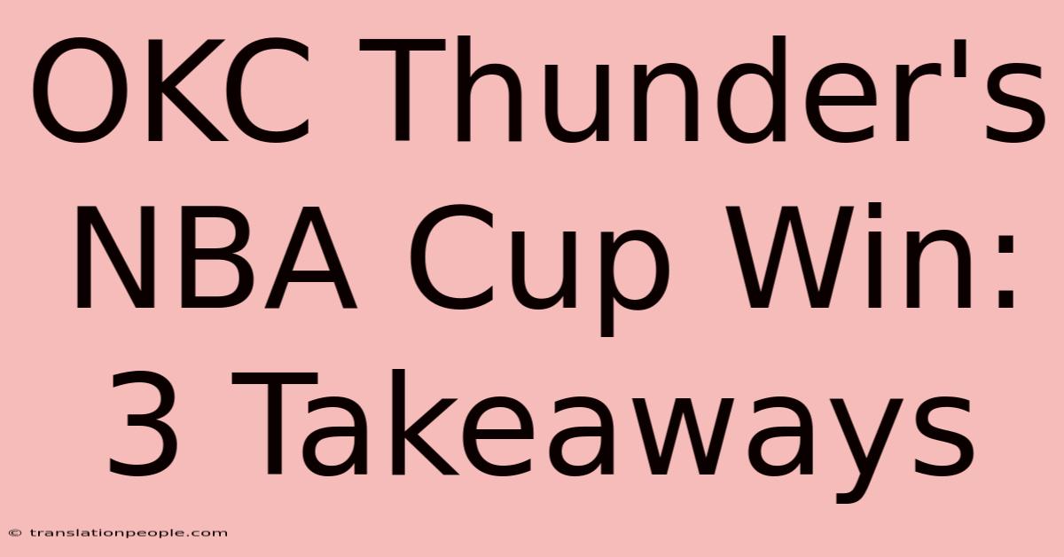 OKC Thunder's NBA Cup Win: 3 Takeaways