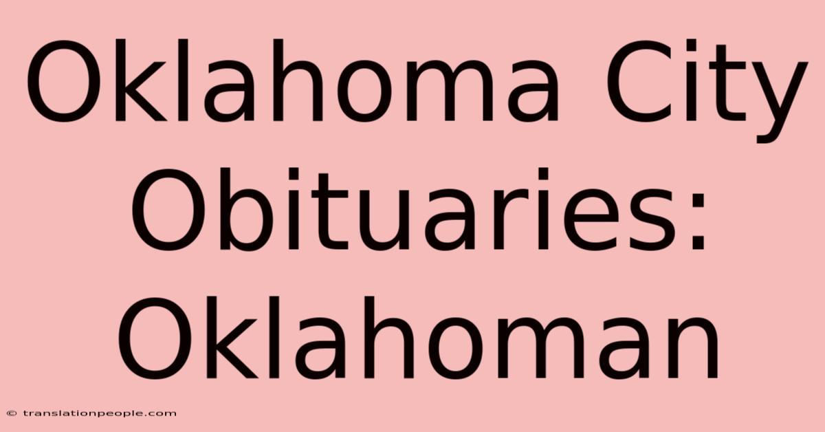 Oklahoma City Obituaries: Oklahoman