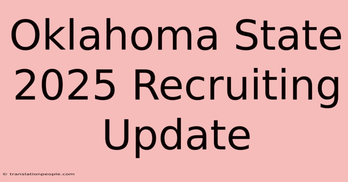 Oklahoma State 2025 Recruiting Update