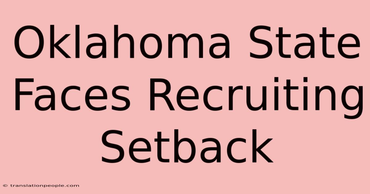 Oklahoma State Faces Recruiting Setback