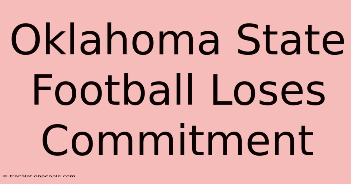 Oklahoma State Football Loses Commitment