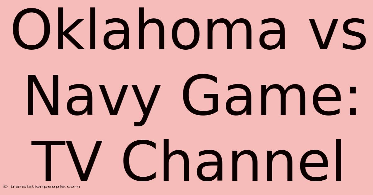 Oklahoma Vs Navy Game: TV Channel