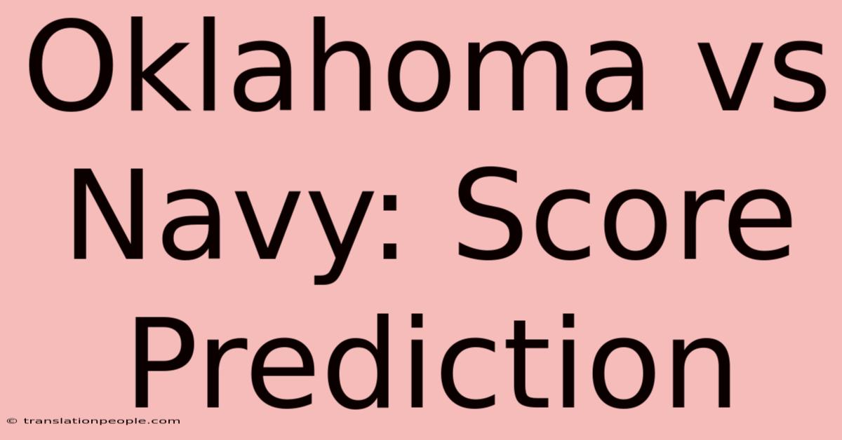 Oklahoma Vs Navy: Score Prediction