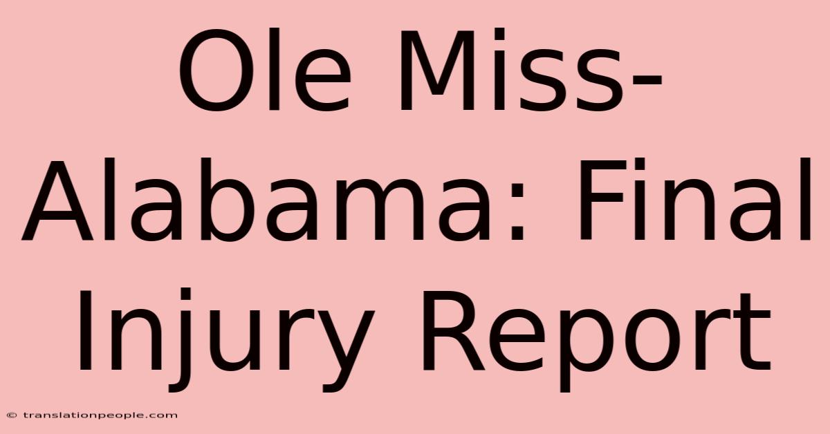 Ole Miss-Alabama: Final Injury Report