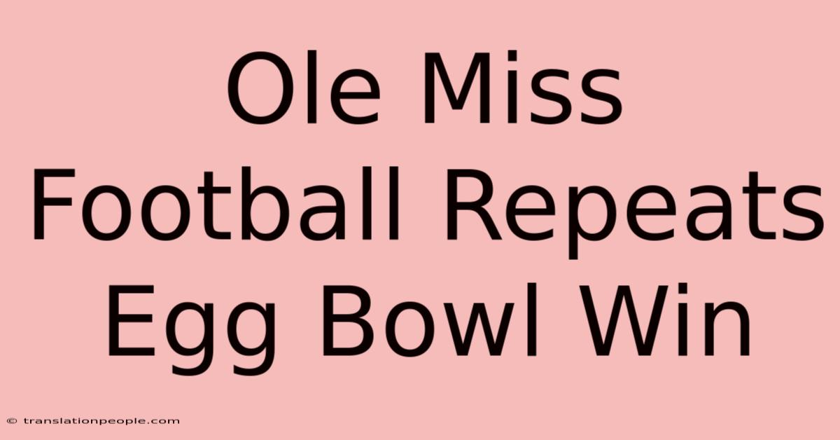 Ole Miss Football Repeats Egg Bowl Win