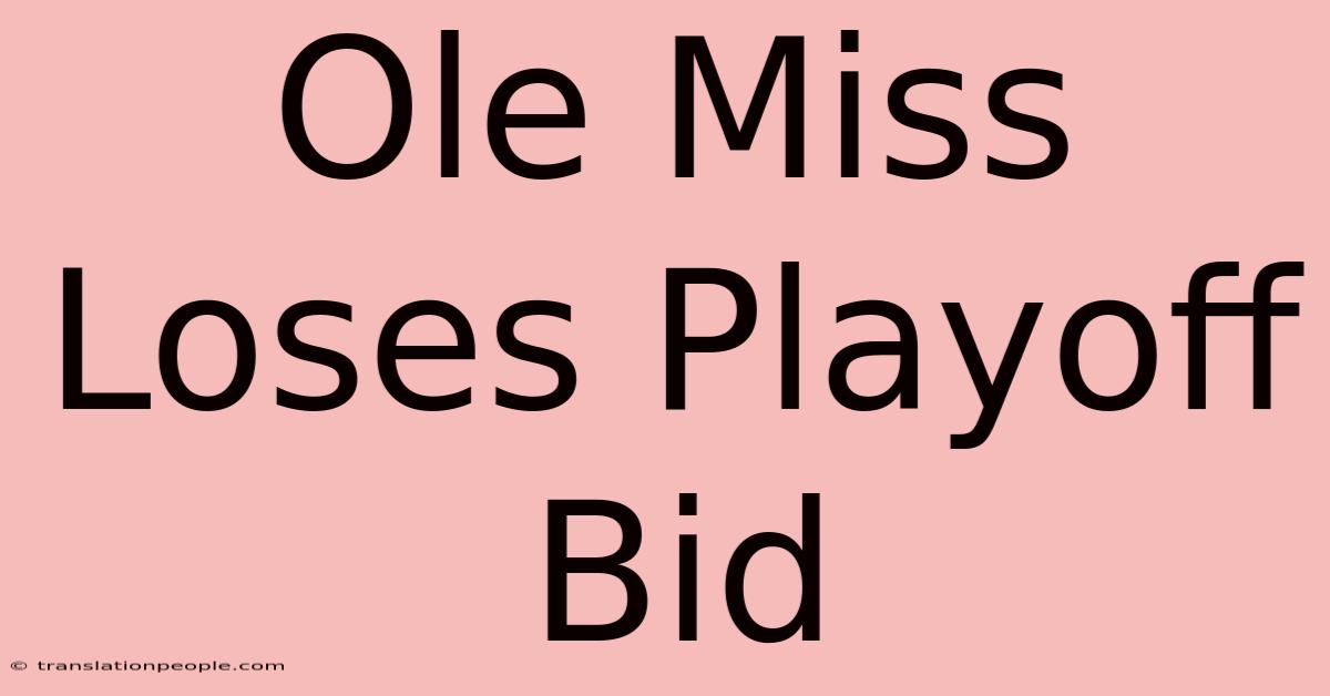 Ole Miss Loses Playoff Bid