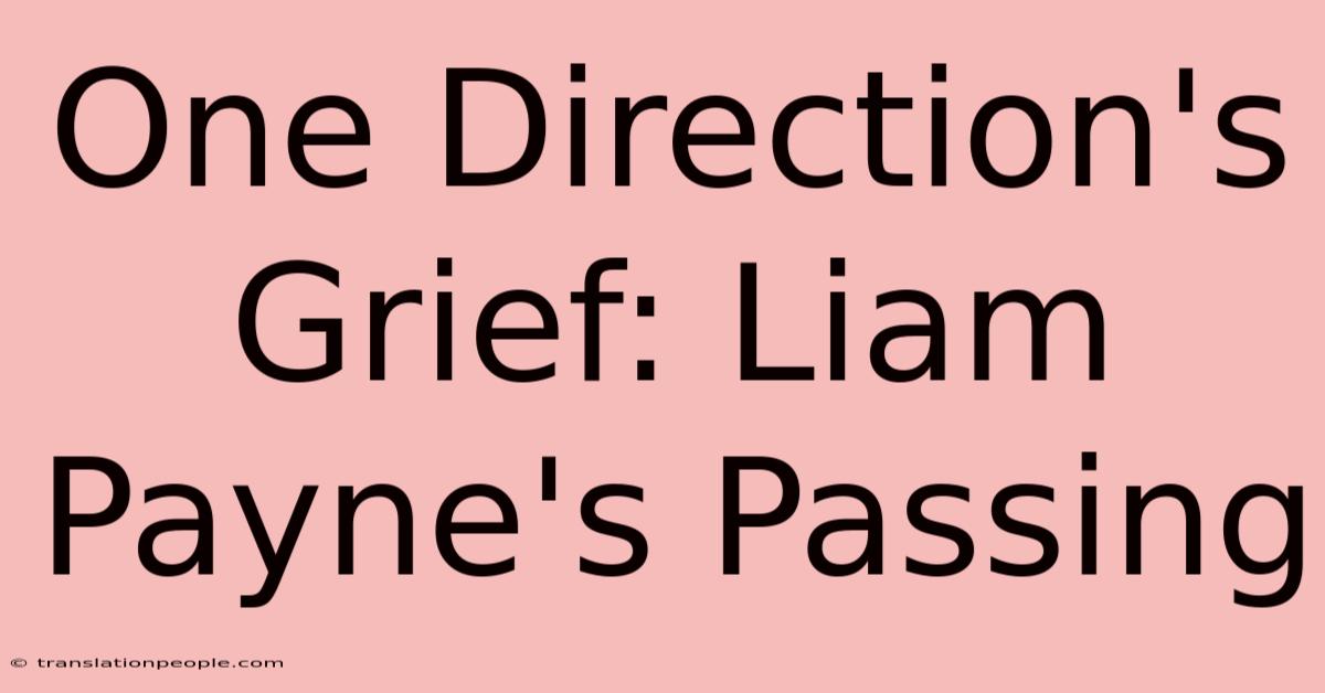 One Direction's Grief: Liam Payne's Passing