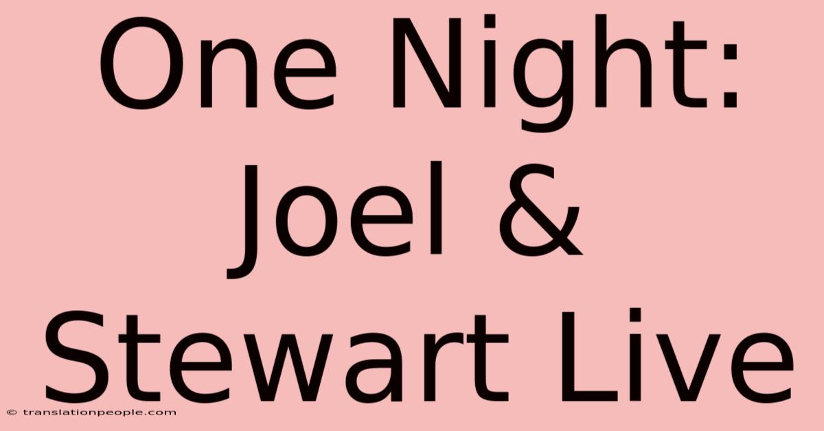 One Night: Joel & Stewart Live