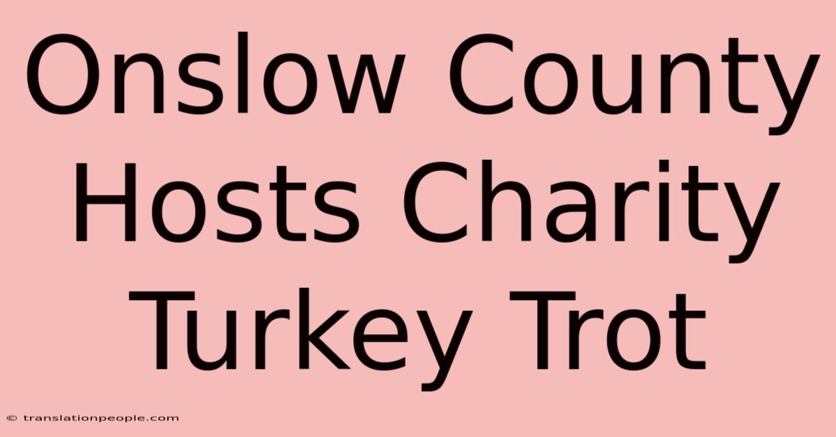 Onslow County Hosts Charity Turkey Trot