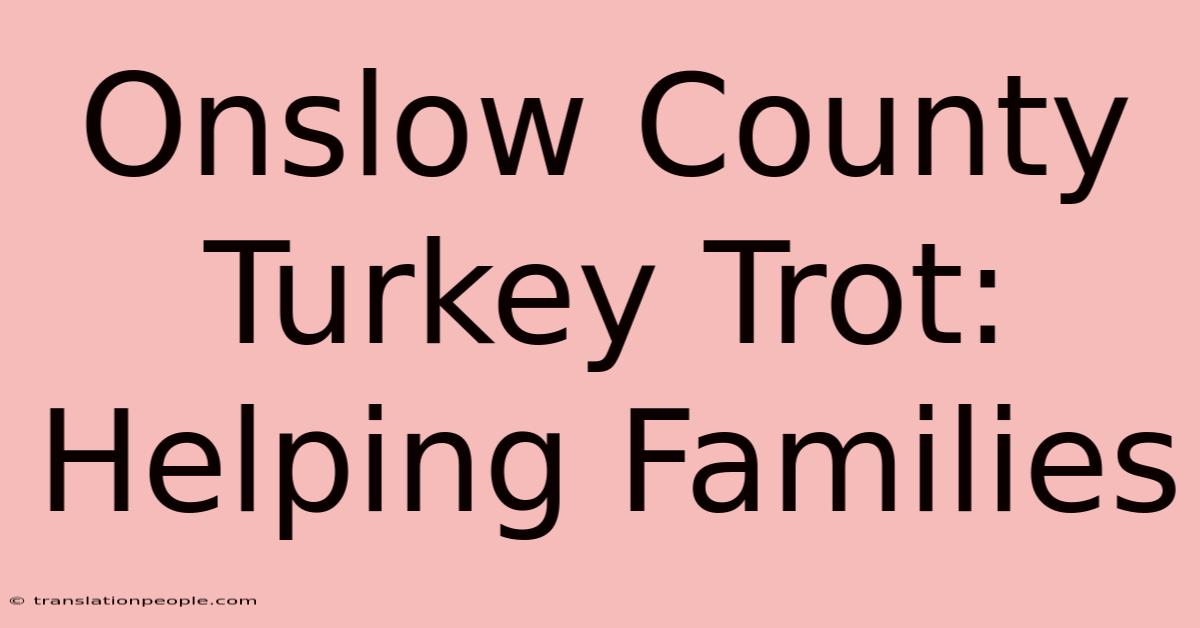 Onslow County Turkey Trot: Helping Families