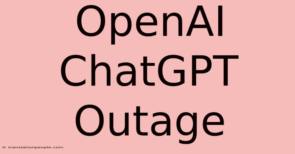 OpenAI ChatGPT Outage