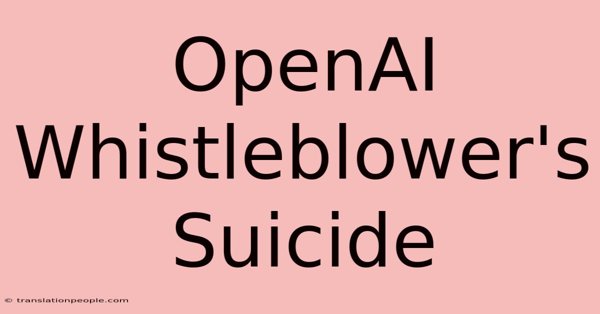 OpenAI Whistleblower's Suicide