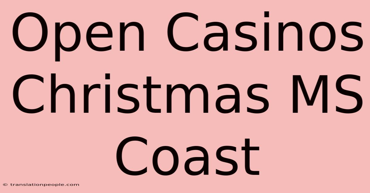 Open Casinos Christmas MS Coast