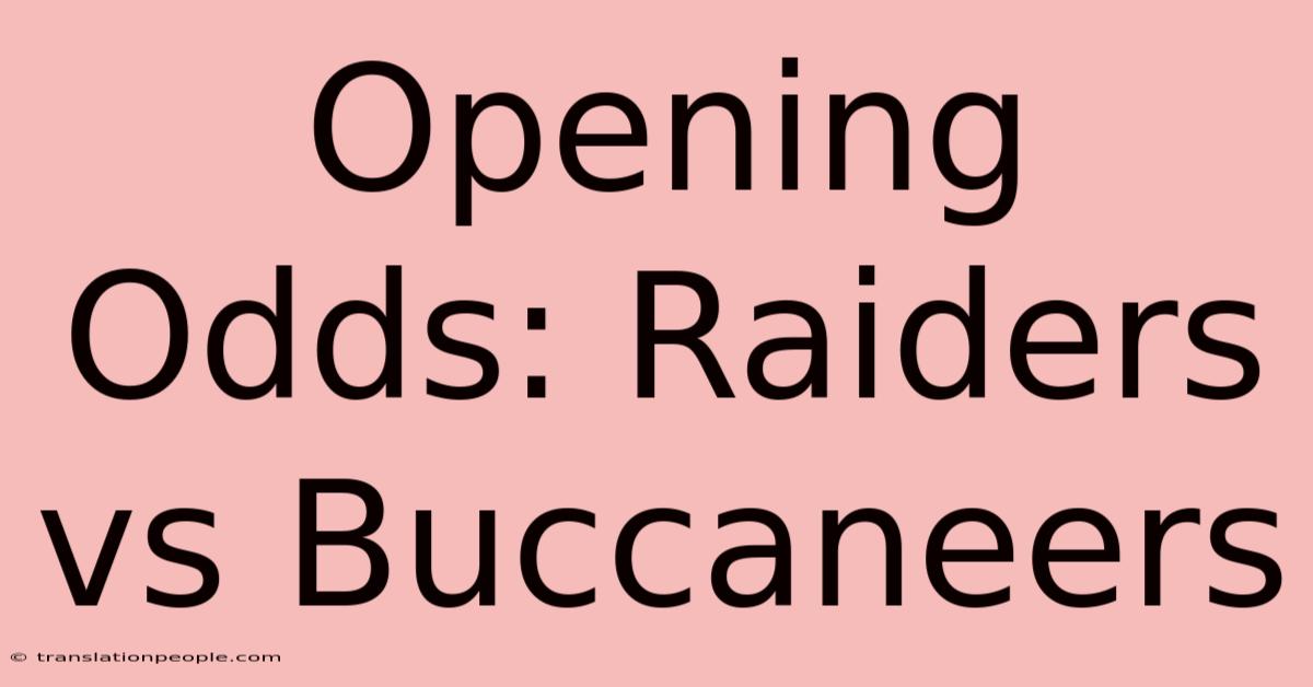 Opening Odds: Raiders Vs Buccaneers