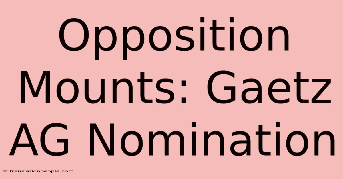 Opposition Mounts: Gaetz AG Nomination