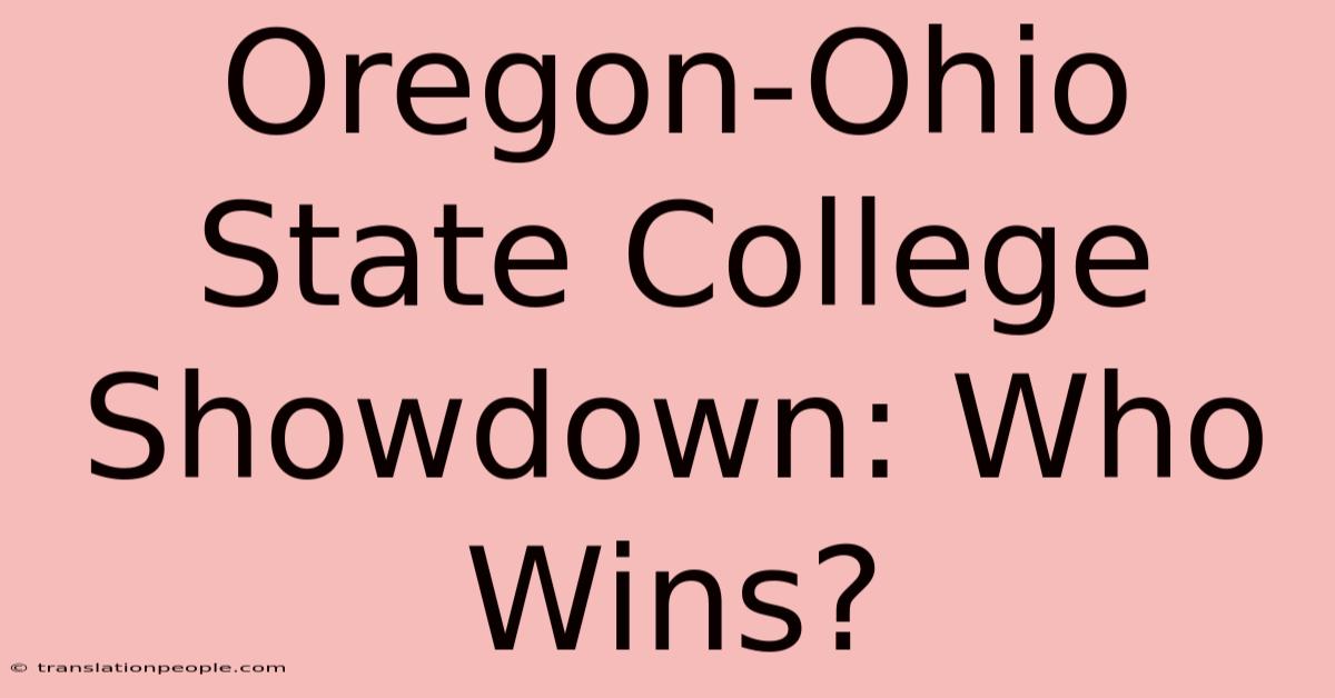 Oregon-Ohio State College Showdown: Who Wins?