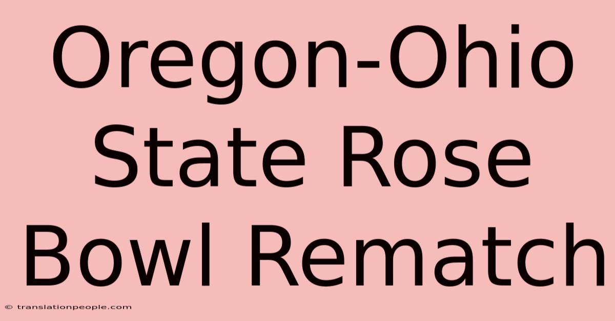 Oregon-Ohio State Rose Bowl Rematch