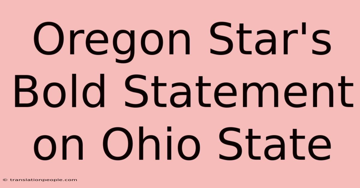 Oregon Star's Bold Statement On Ohio State