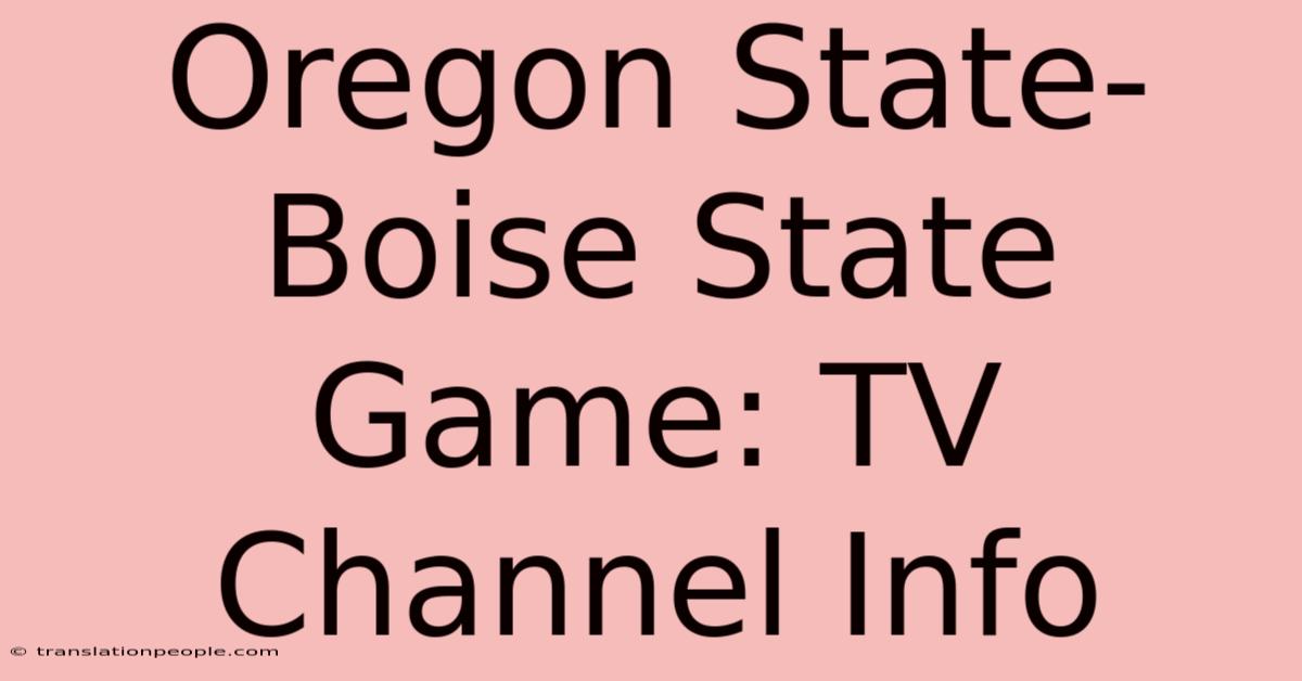 Oregon State-Boise State Game: TV Channel Info