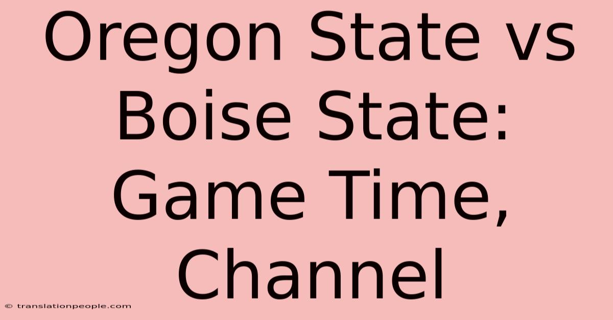 Oregon State Vs Boise State: Game Time, Channel