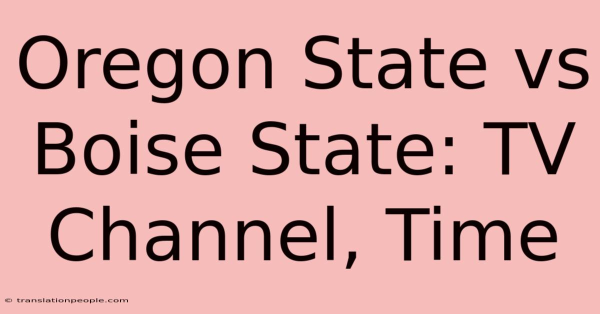 Oregon State Vs Boise State: TV Channel, Time