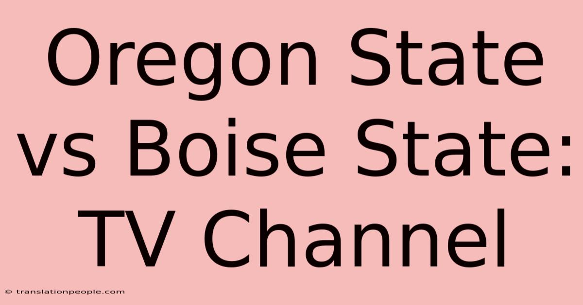 Oregon State Vs Boise State: TV Channel