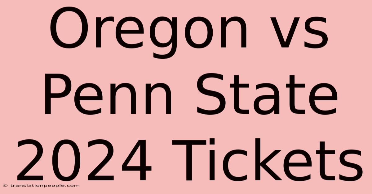 Oregon Vs Penn State 2024 Tickets