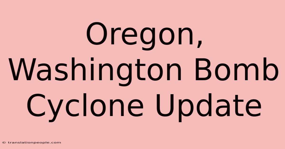 Oregon, Washington Bomb Cyclone Update