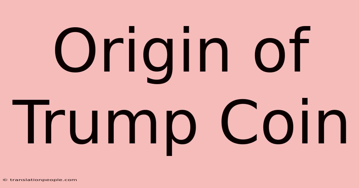 Origin Of Trump Coin