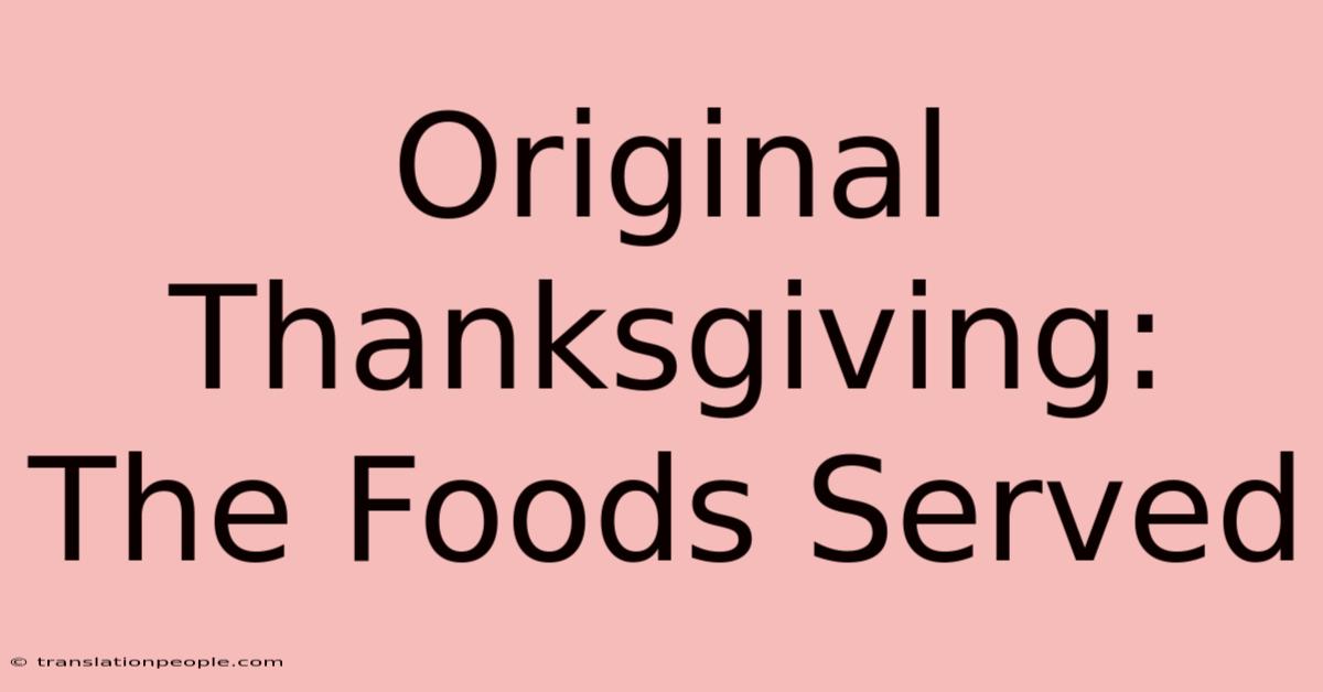 Original Thanksgiving: The Foods Served