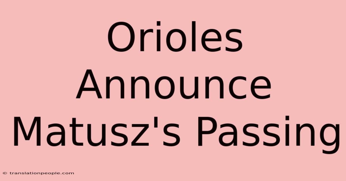 Orioles Announce Matusz's Passing