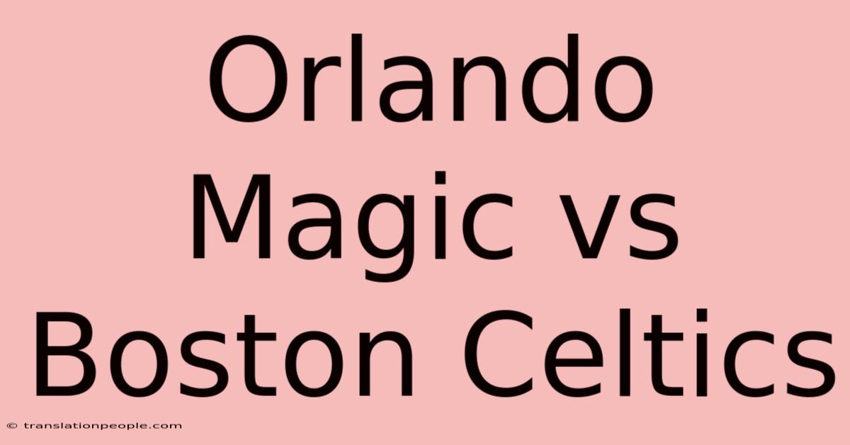 Orlando Magic Vs Boston Celtics