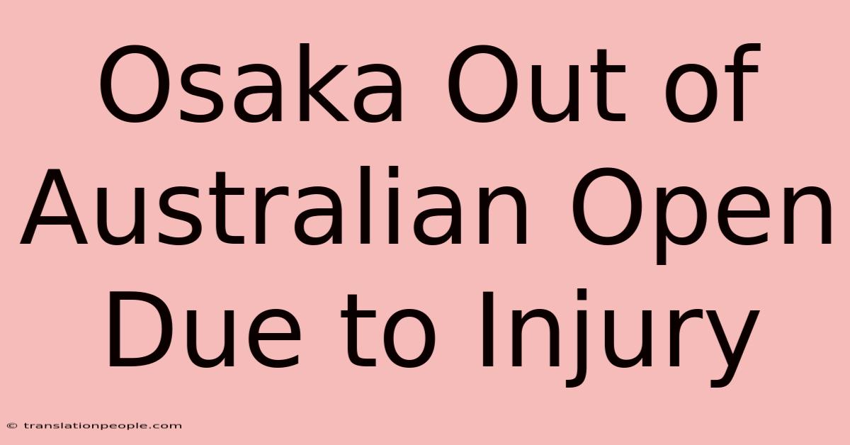 Osaka Out Of Australian Open Due To Injury