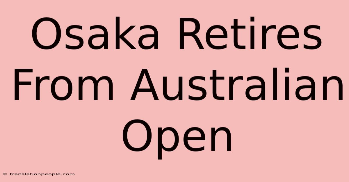 Osaka Retires From Australian Open