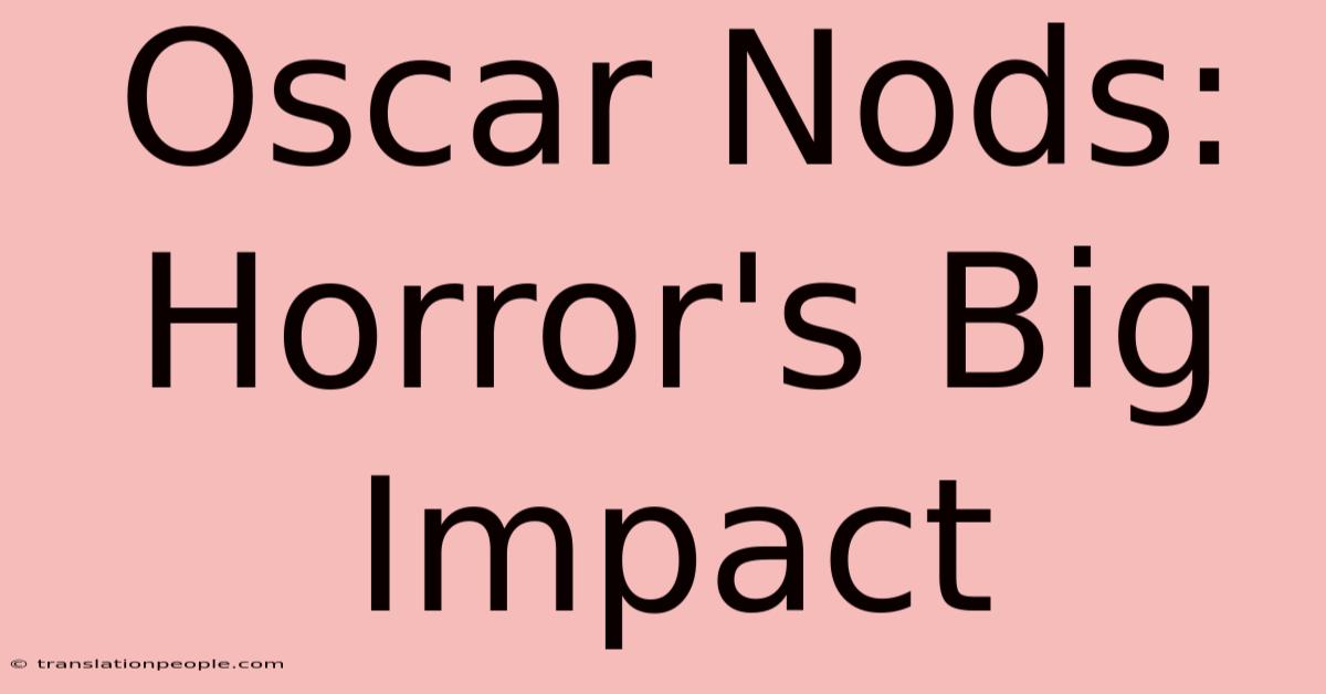 Oscar Nods: Horror's Big Impact