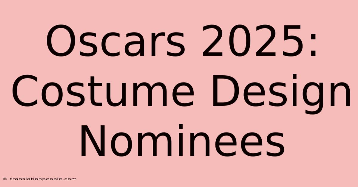 Oscars 2025: Costume Design Nominees