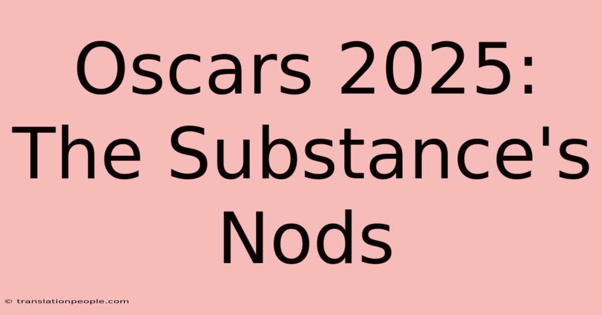 Oscars 2025: The Substance's Nods