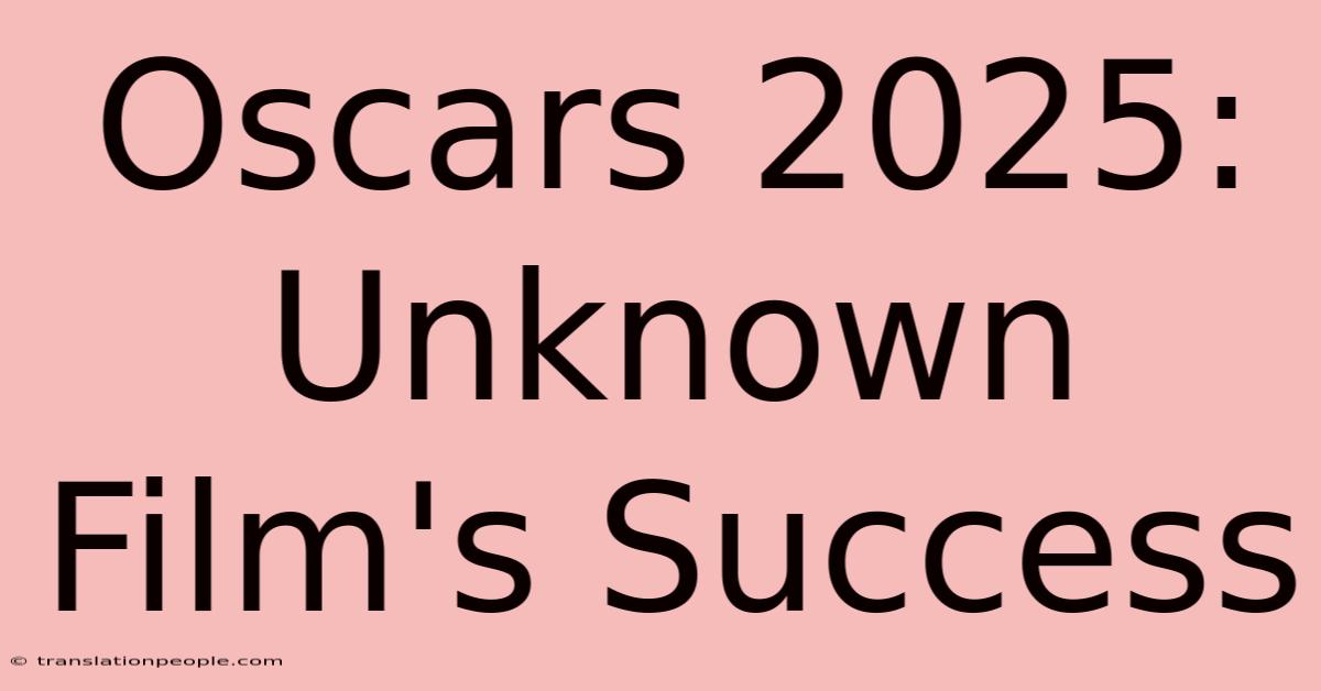 Oscars 2025: Unknown Film's Success