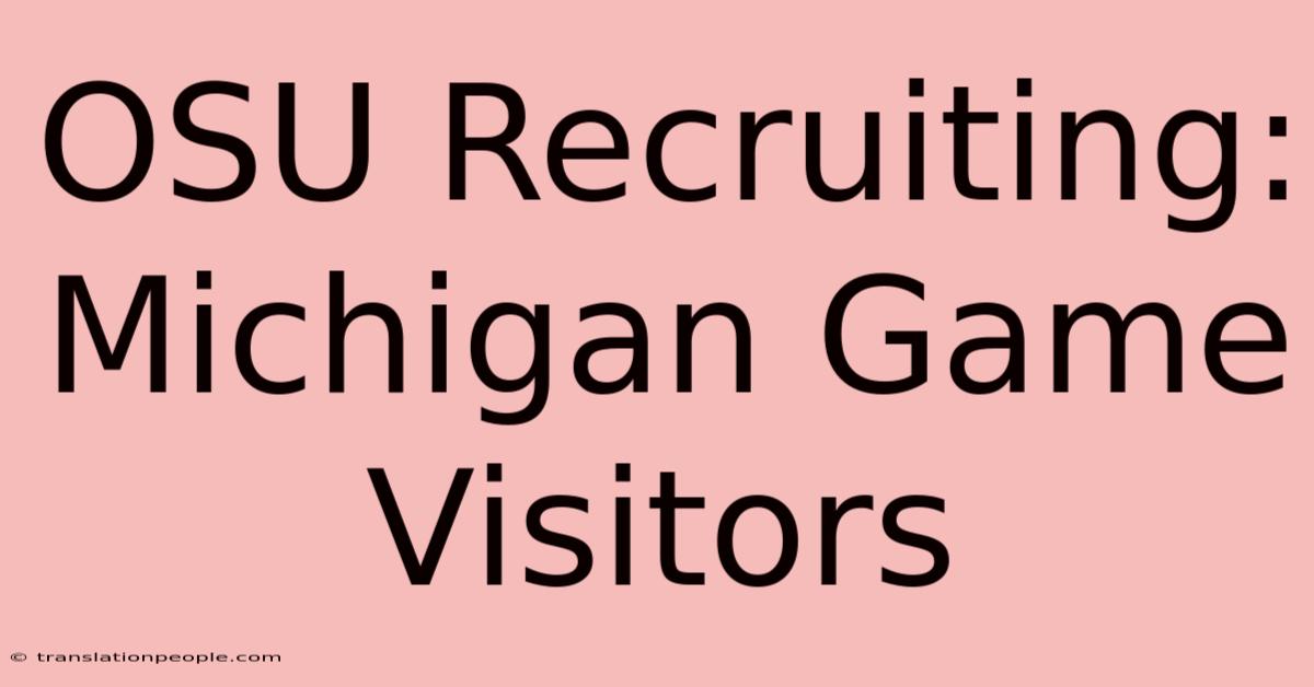 OSU Recruiting: Michigan Game Visitors